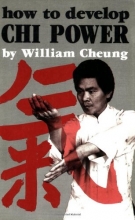 Cover art for How to Develop Chi Power (Chinese Arts Series: 450)