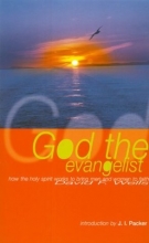 Cover art for God the Evangelist: How the Holy Spirit Works to Bring Men and Women to Faith