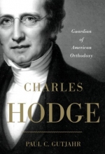 Cover art for Charles Hodge: Guardian of American Orthodoxy
