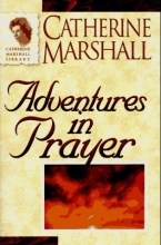 Cover art for Adventures in Prayer (Catherine Marshall Library)