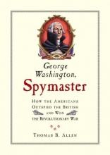 Cover art for George Washington, Spymaster: How the Americans Outspied the British and Won the Revolutionary War