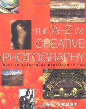 Cover art for The A-Z of Creative Photography: Over 70 Techniques Explained in Full