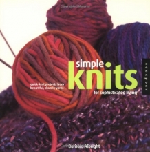 Cover art for Simple Knits for Sophisticated Living: Quick-Knit Projects from Beautiful, Chunky Yarns