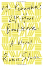 Cover art for Mr. Penumbra's 24-Hour Bookstore: A Novel