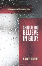 Cover art for Should You Believe in God? (Christian Answers to Hard Questions) (Apologia)