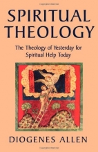 Cover art for Spiritual Theology: The Theology of Yesterday for Spiritual Help Today