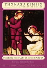 Cover art for Meeting the Master in the Garden: How Jesus Cultivates Our Soul