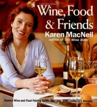 Cover art for Wine, Food & Friends: Karen's Wine and Food Pairing Guide, Plus Over 100 Cooking Light Recipes