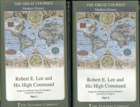Cover art for Robert E. Lee and His High Command (The Great Courses Modern History, Part 1 & 2 complete set)
