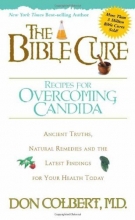 Cover art for The Bible Cure Recipes for Overcoming Candida: Ancient Truths, Natural Remedies and the Latest Findings for Your Health Today (New Bible Cure (Siloam))