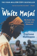 Cover art for The White Masai: My Exotic Tale of Love and Adventure