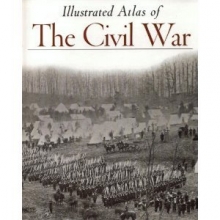 Cover art for Illustrated Atlas of The Civil War (Echoes of Glory)