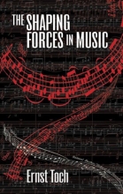 Cover art for The Shaping Forces in Music: An Inquiry into the Nature of Harmony, Melody, Counterpoint and Form (The Dover Series of Study Editions, Chamber Music, Orchestral Works, Operas in Full Score)