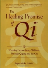 Cover art for The Healing Promise of Qi: Creating Extraordinary Wellness Through Qigong and Tai Chi