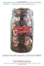 Cover art for Saving for Retirement without Living Like a Pauper or Winning the Lottery