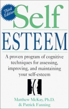 Cover art for Self Esteem: A Proven Program of Cognitive Techniques for Assessing, Improving, and Maintaining Your Self-Esteem
