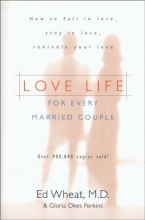 Cover art for Love Life for Every Married Couple: How to Fall in Love, Stay in Love, Rekindle Your Love