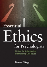 Cover art for Essential Ethics for Psychologists: A Primer for Understanding and Mastering Core Issues