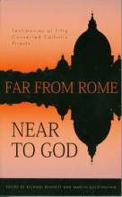Cover art for Far from Rome, Near to God: Testimonies of Fifty Converted Roman Catholic Priests