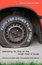 Cover art for Faith and Other Flat Tires: Searching for God on the Rough Road of Doubt