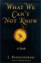 Cover art for What We Can't Not Know: A Guide
