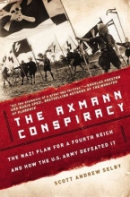 Cover art for The Axmann Conspiracy: The Nazi Plan for a Fourth Reich and How the U.S. Army Defeated It