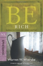 Cover art for Be Rich (Ephesians): Gaining the Things That Money Can't Buy (The BE Series Commentary)