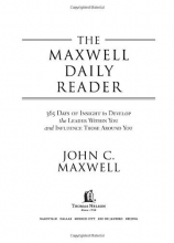 Cover art for The Maxwell Daily Reader: 365 Days of Insight to Develop the Leader Within You and Influence Those Around You