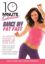 Cover art for 10 Minute Solution: Dance off Fat Fast