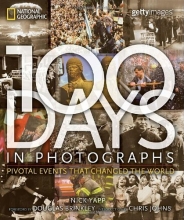 Cover art for 100 Days in Photographs: Pivotal Events That Changed the World