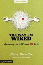 Cover art for The Way I'm Wired: Discovering Who God Made Me to Be