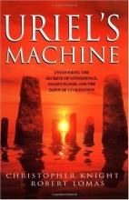 Cover art for Uriel's Machine: Uncovering the Secrets of Stonehenge, Noah's Flood and the Dawn of Civilization
