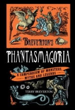 Cover art for Breverton's Phantasmagoria: A Compendium of Monsters, Myths and Legends