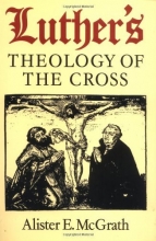 Cover art for Luther's Theology of the Cross: Martin Luther's Theological Breakthrough