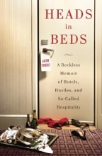 Cover art for Heads in Beds: A Reckless Memoir of Hotels, Hustles, and So-Called Hospitality