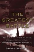 Cover art for The Greatest Battle: Stalin, Hitler, and the Desperate Struggle for Moscow That Changed the Course of World War II