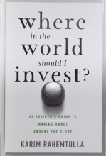 Cover art for Where In the World Should I Invest: An Insider's Guide to Making Money Around the Globe (Agora Series)