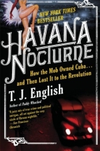 Cover art for Havana Nocturne: How the Mob Owned Cuba and Then Lost It to the Revolution