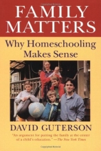 Cover art for Family Matters: Why Homeschooling Makes Sense