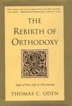 Cover art for The Rebirth of Orthodoxy: Signs of New Life in Christianity