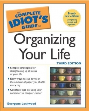Cover art for The Complete Idiot's Guide to Organizing your Life (3rd Edition)