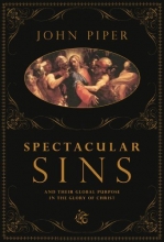 Cover art for Spectacular Sins: And Their Global Purpose in the Glory of Christ