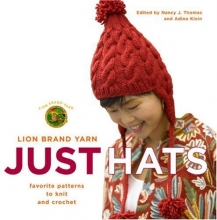 Cover art for Lion Brand Yarn: Just Hats: Favorite Patterns to Knit and Crochet