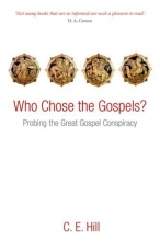 Cover art for Who Chose the Gospels?: Probing the Great Gospel Conspiracy