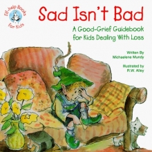 Cover art for Sad Isn't Bad: A Good-Grief Guidebook for Kids Dealing with Loss (Elf-Help Books for Kids)