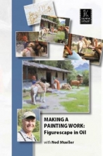 Cover art for Making a Painting Work: Figurescape in Oil with Ned Mueller