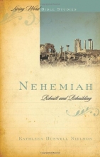 Cover art for Nehemiah: Rebuilt and Rebuilding (Living Word Bible Studies)