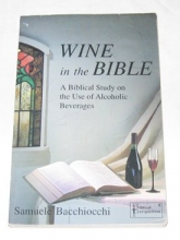 Cover art for Wine in the Bible: A Biblical Study on the Use of Alcoholic Beverages