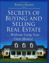 Cover art for Secrets of Buying and Selling Real Estate...: Without Using Your Own Money!