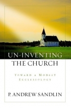 Cover art for Un-Inventing the Church